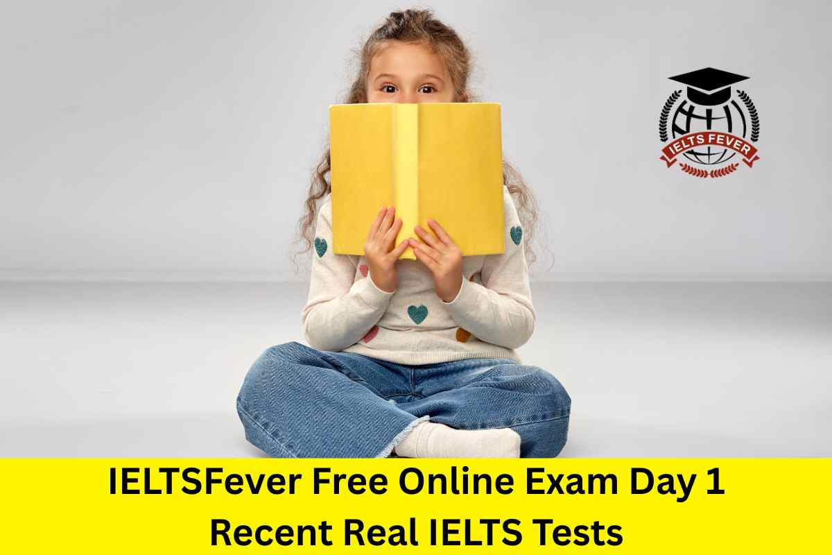 IELTSFever Free Online Exam Day 1 Recent Real IELTS Tests