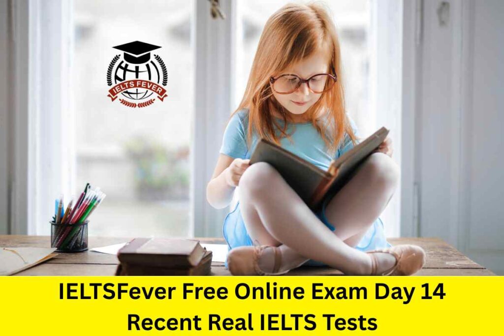 IELTSFever Free Online Exam Day 14 Recent Real IELTS Tests
