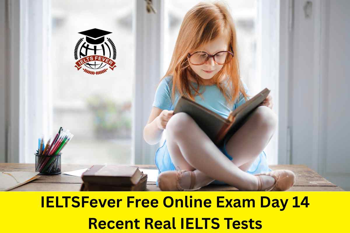 IELTSFever Free Online Exam Day 14 Recent Real IELTS Tests