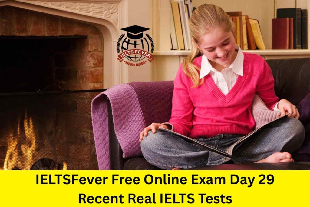 IELTSFever Free Online Exam Day 29 Recent Real IELTS Tests