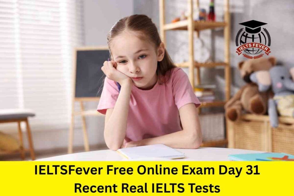 IELTSFever Free Online Exam Day 31 Recent Real IELTS Tests