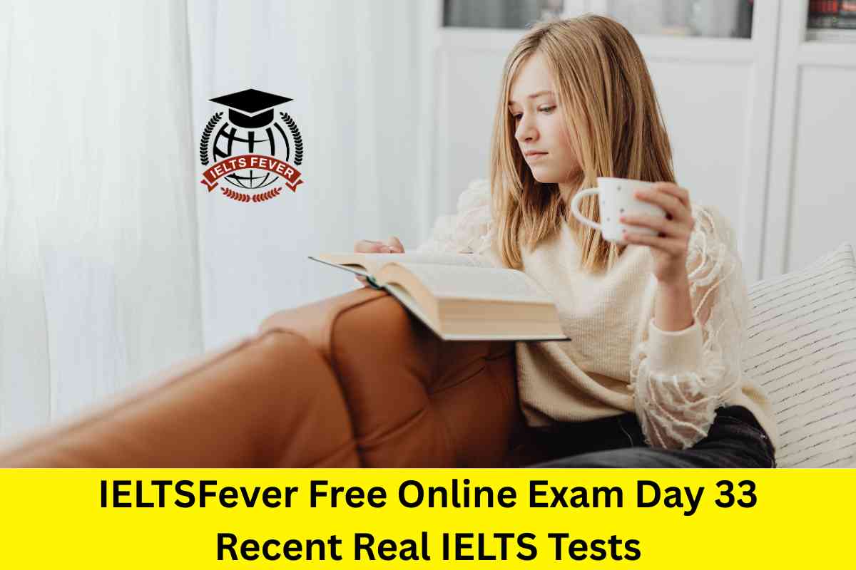 IELTSFever Free Online Exam Day 33 Recent Real IELTS Tests