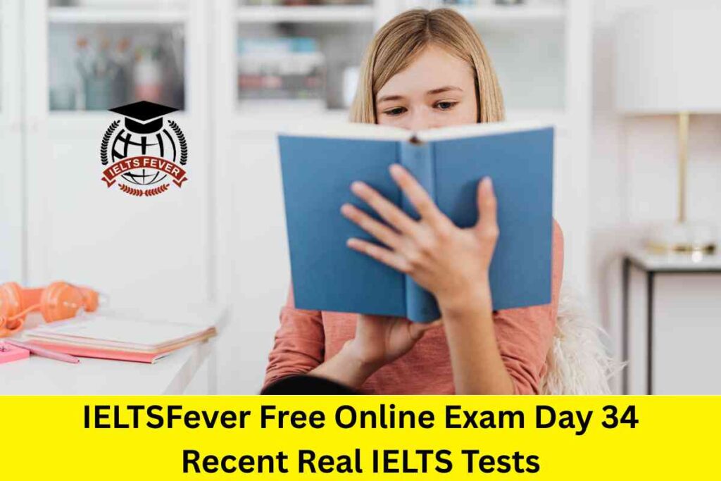 IELTSFever Free Online Exam Day 34 Recent Real IELTS Tests