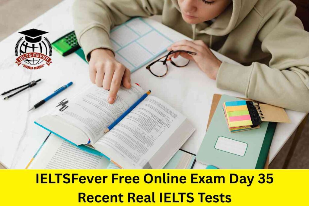 IELTSFever Free Online Exam Day 35 Recent Real IELTS Tests
