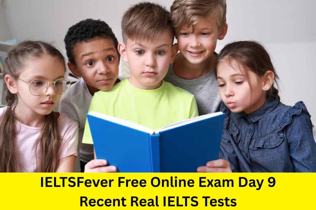 IELTSFever Free Online Exam Day 9 Recent Real IELTS Tests