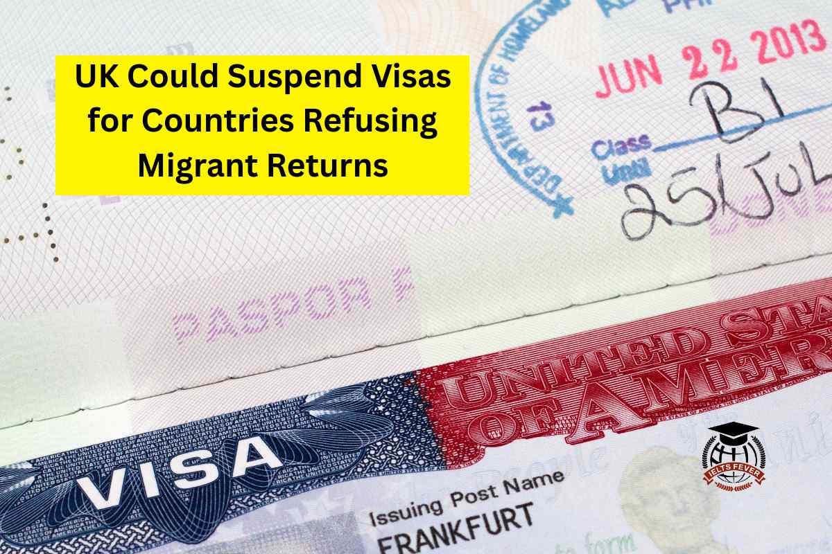 UK Could Suspend Visas for Countries Refusing Migrant Returns