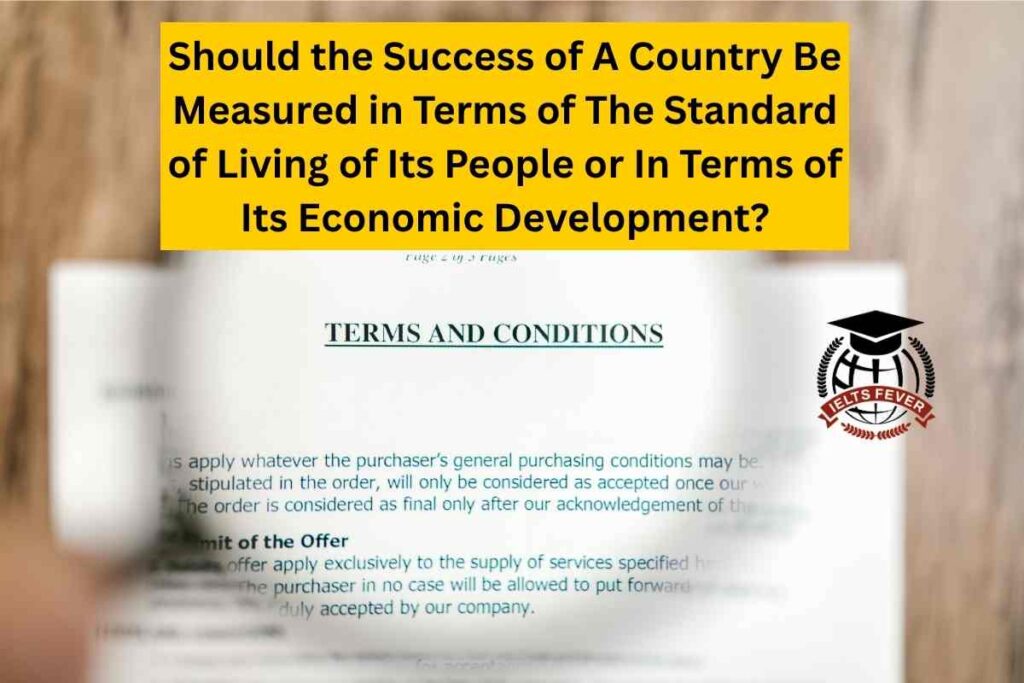 Should the Success of A Country Be Measured in Terms of The Standard of Living of Its People or In Terms of Its Economic Development?