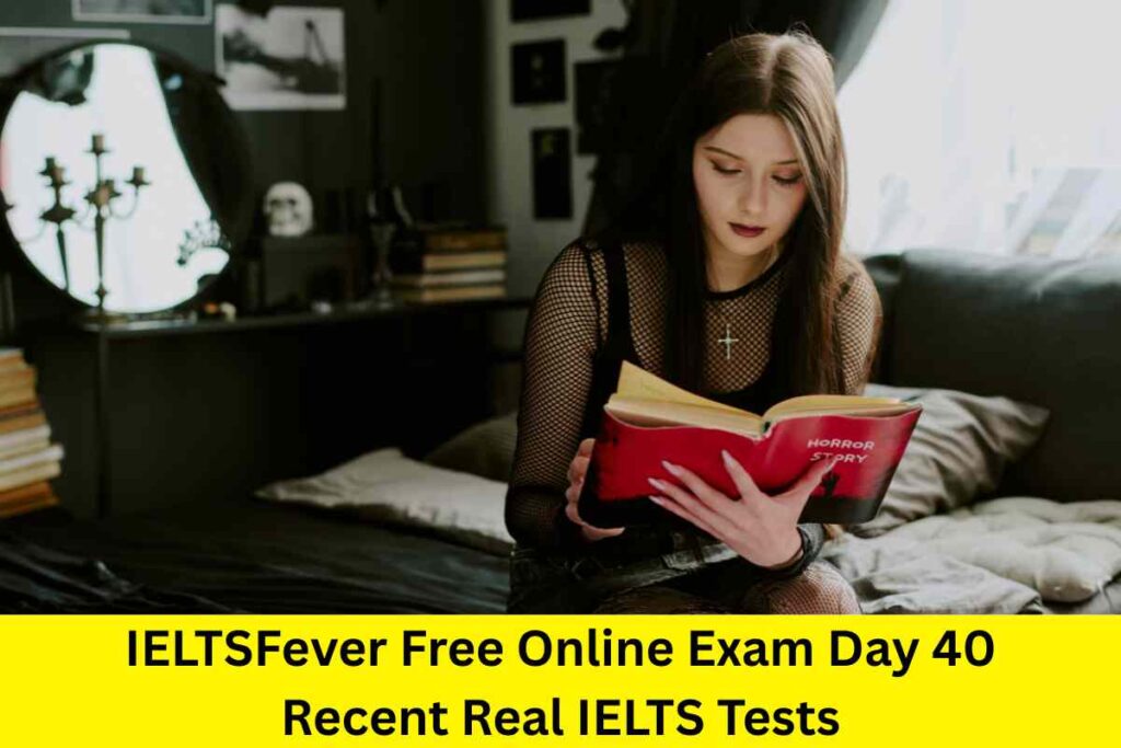 IELTSFever Free Online Exam Day 40 Recent Real IELTS Tests