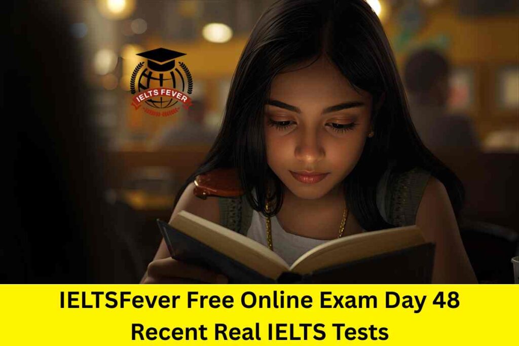 IELTSFever Free Online Exam Day 48 Recent Real IELTS Tests