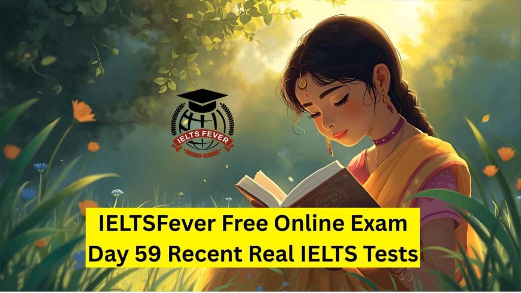 IELTSFever Free Online Exam Day 59 Recent Real IELTS Tests