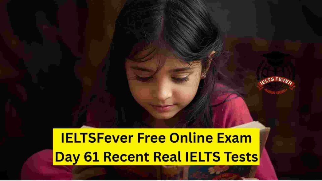 IELTSFever Free Online Exam Day 61 Recent Real IELTS Tests