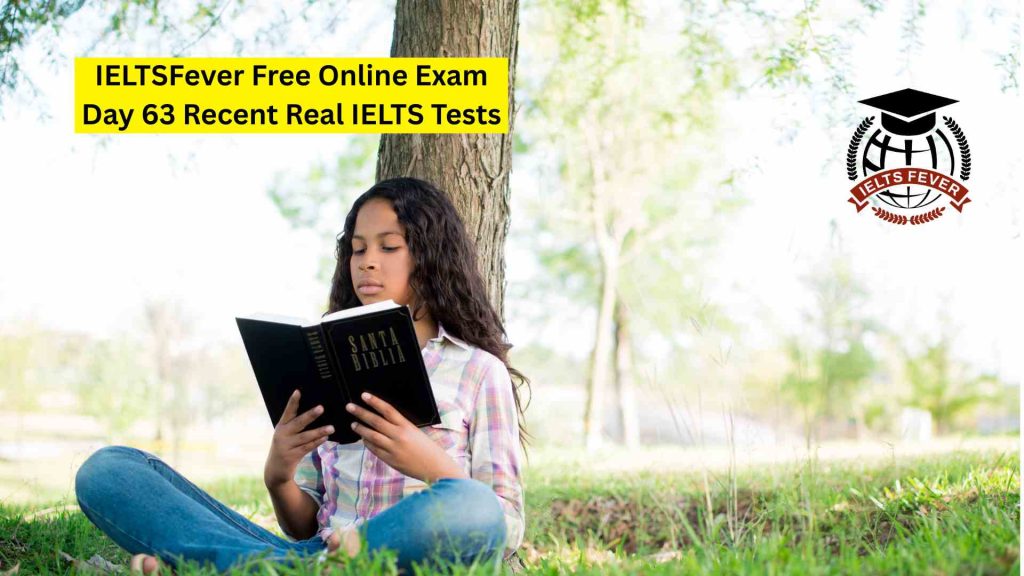 IELTSFever Free Online Exam Day 63 Recent Real IELTS Tests