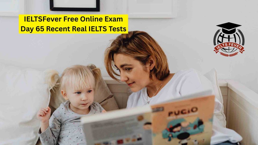 IELTSFever Free Online Exam Day 65 Recent Real IELTS Tests