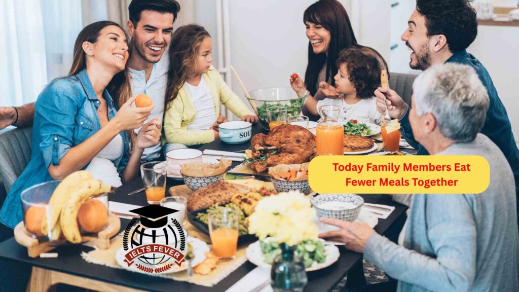 Today Family Members Eat Fewer Meals Together
