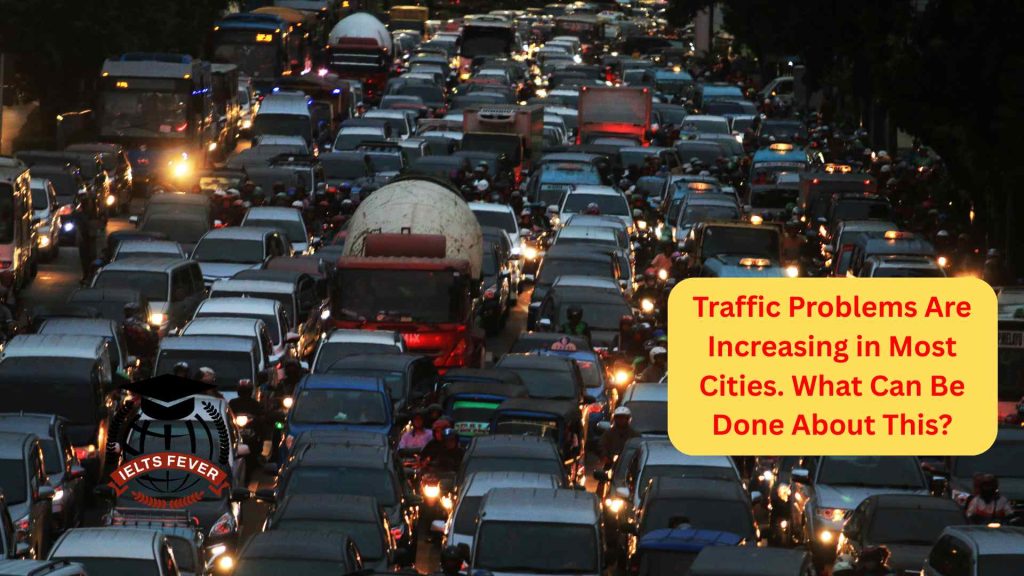 Traffic problems are increasing in most cities