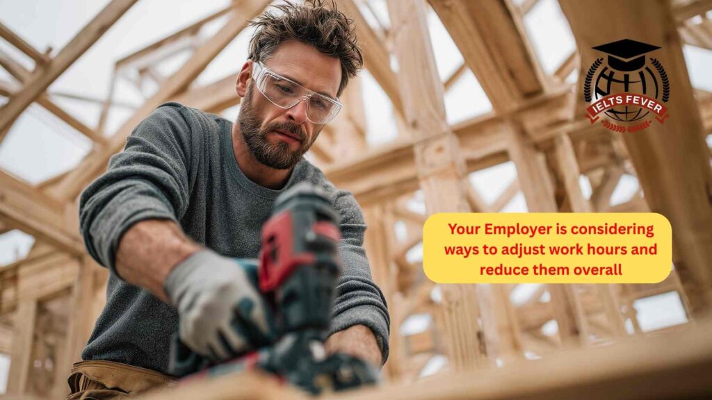 Your Employer is considering ways to adjust work hours and reduce them overall