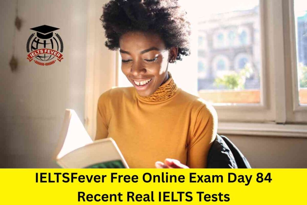 IELTSFever Free Online Exam Day 84 Recent Real IELTS Tests