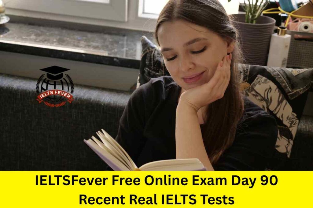 IELTSFever Free Online Exam Day 90 Recent Real IELTS Tests