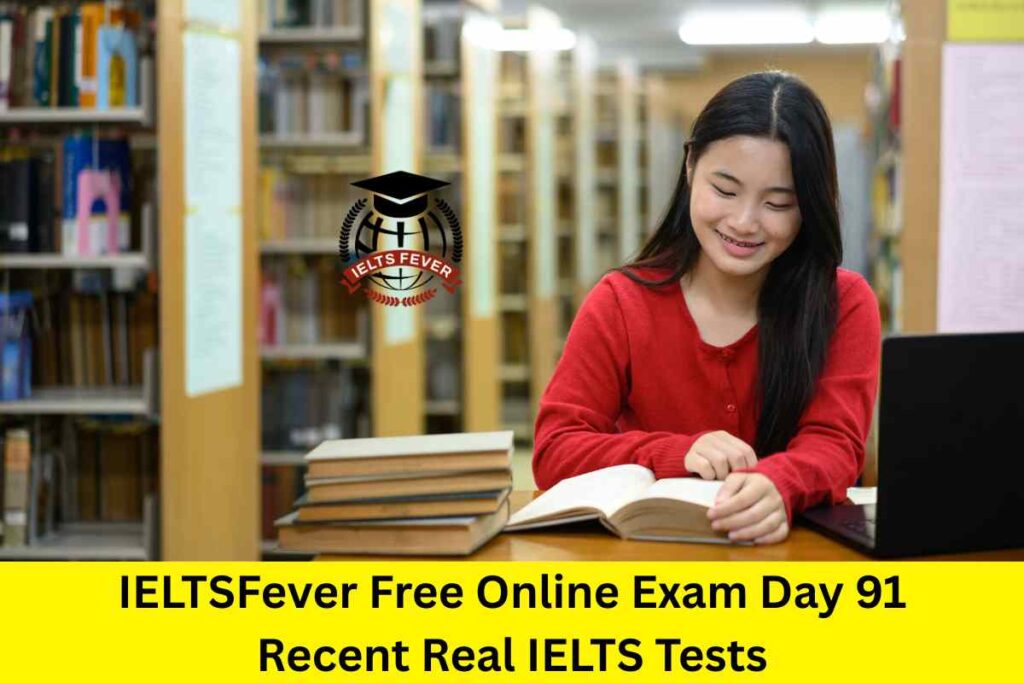 IELTSFever Free Online Exam Day 91 Recent Real IELTS Tests