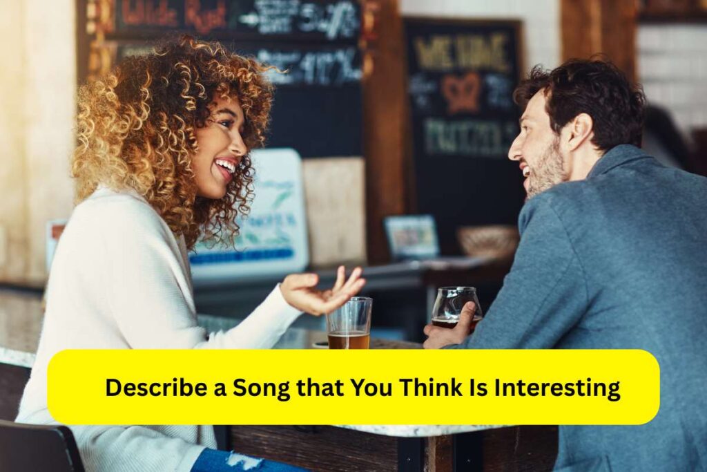 Describe a Song that You Think Is Interesting