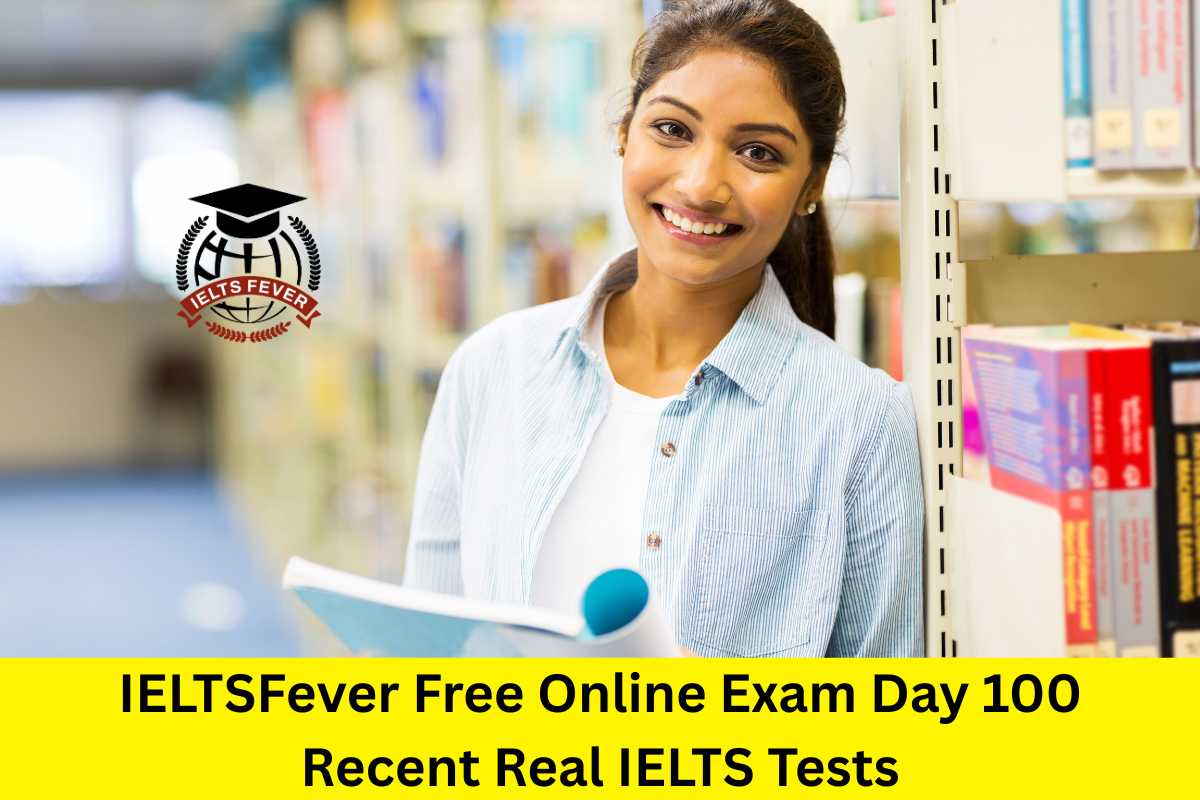 IELTSFever Free Online Exam Day 100 Recent Real IELTS Tests