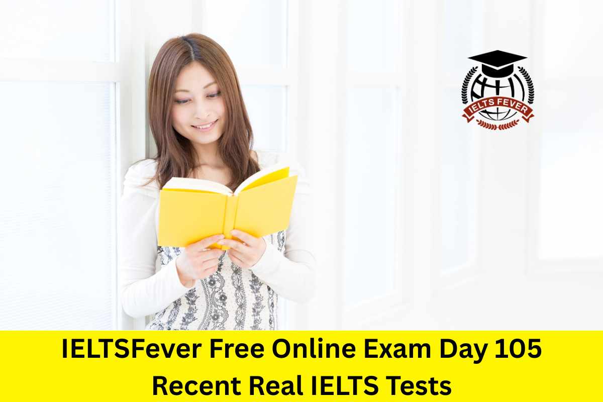 IELTSFever Free Online Exam Day 105 Recent Real IELTS Tests