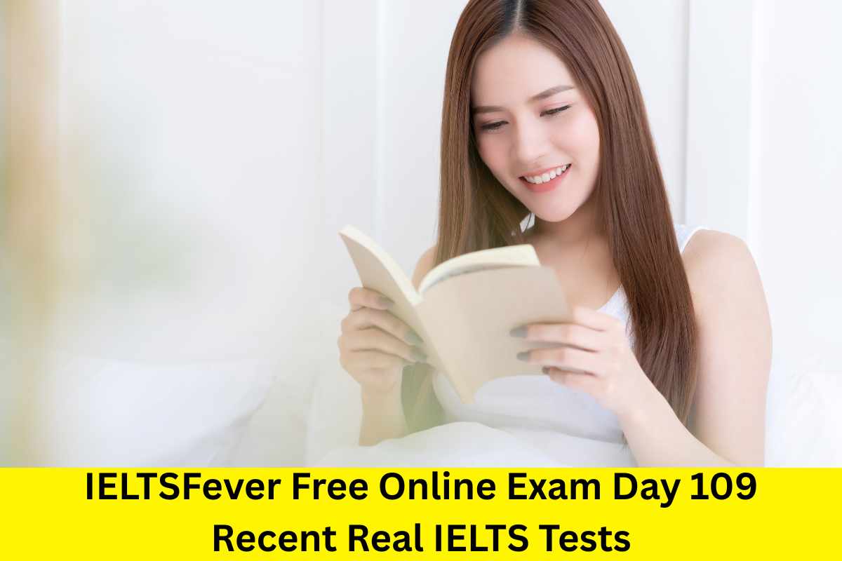 IELTSFever Free Online Exam Day 109 Recent Real IELTS Tests