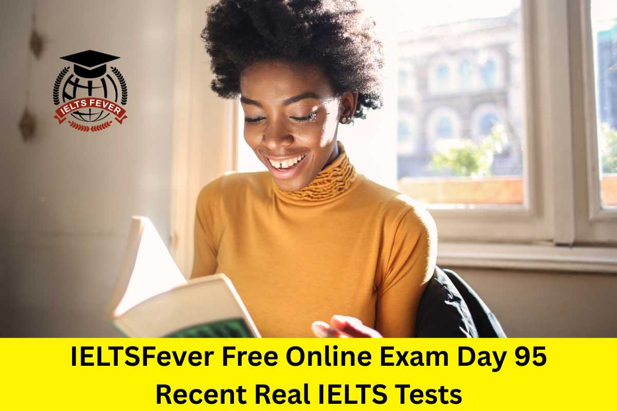 IELTSFever Free Online Exam Day 95 Recent Real IELTS Tests