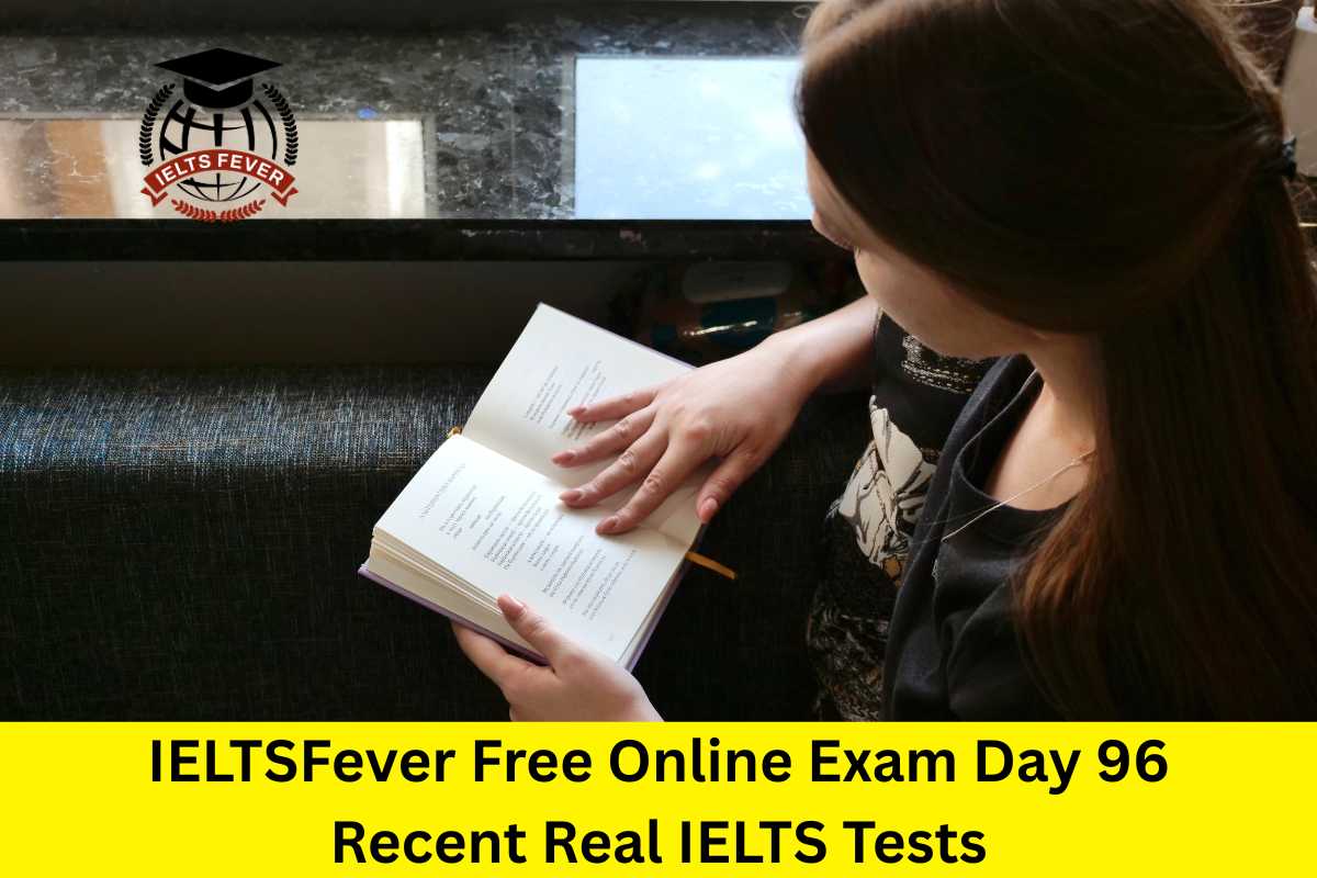 IELTSFever Free Online Exam Day 96 Recent Real IELTS Tests