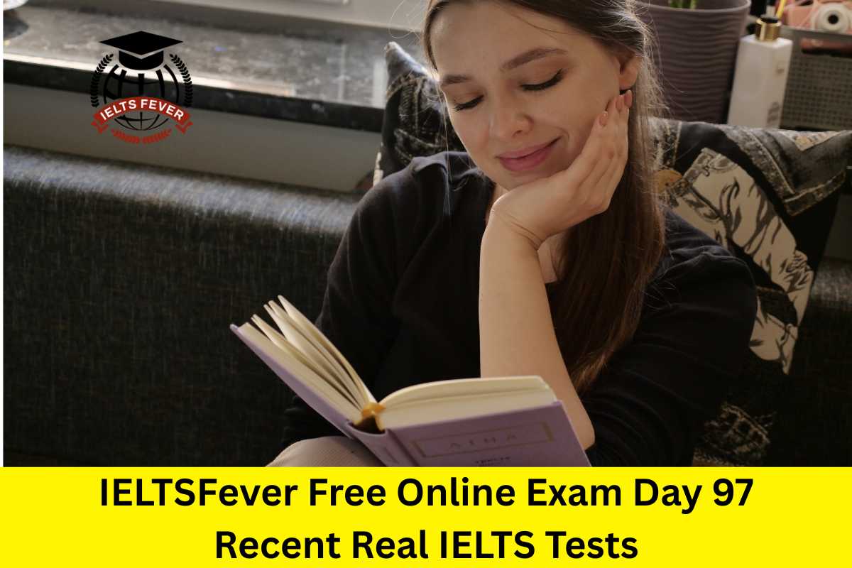 IELTSFever Free Online Exam Day 97 Recent Real IELTS Tests