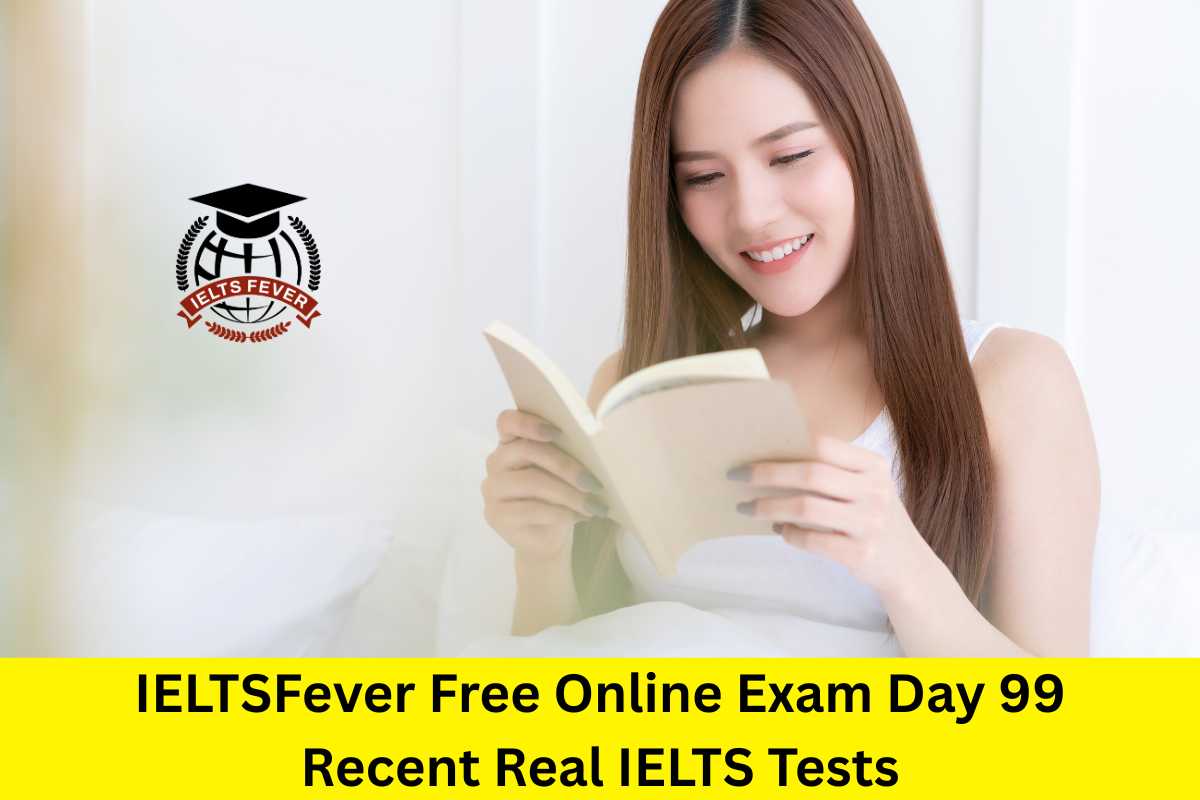 IELTSFever Free Online Exam Day 99 Recent Real IELTS Tests
